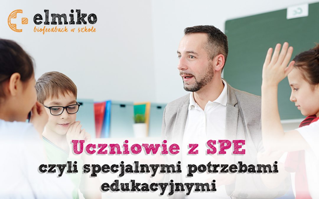 Uczniowie z SPE czyli specjalnymi potrzebami edukacyjnymi
